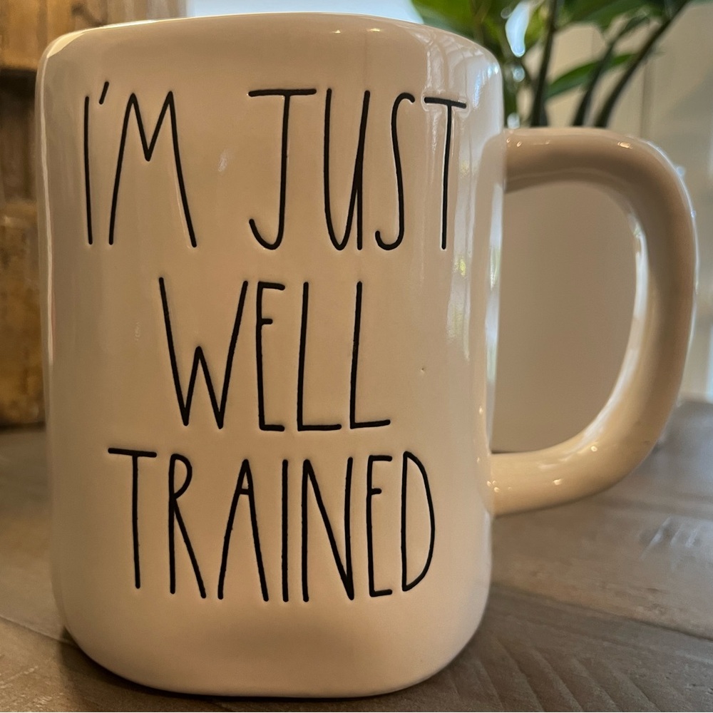 Rae Dunn White Ceramic Mug - ‘I’M JUST WELL TRAINED’